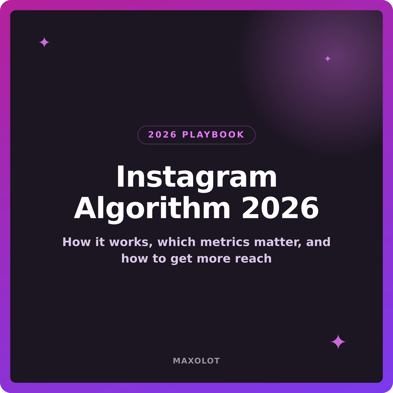 Instagram Algorithm 2026: How It Works and How to Get More Reach
