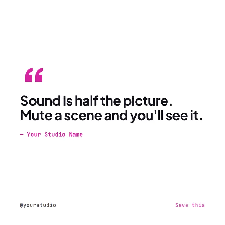 Example Instagram quote post for an animation studio reading sound is half the picture, mute a scene and you'll see it