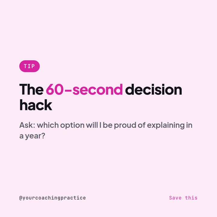 Example Instagram tip post for coaches titled the 60-second decision hack: ask which option you will be proud of explaining in a year