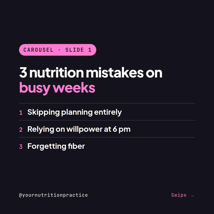 Example Instagram carousel cover for a nutritionist: 3 nutrition mistakes on busy weeks — skipping planning, relying on willpower at 6 pm, forgetting fiber