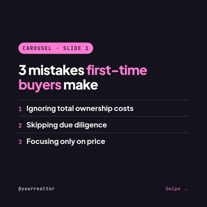 Example Instagram carousel cover for a real estate agent: 3 mistakes first-time buyers make — ignoring total ownership costs, skipping due diligence, focusing only on price