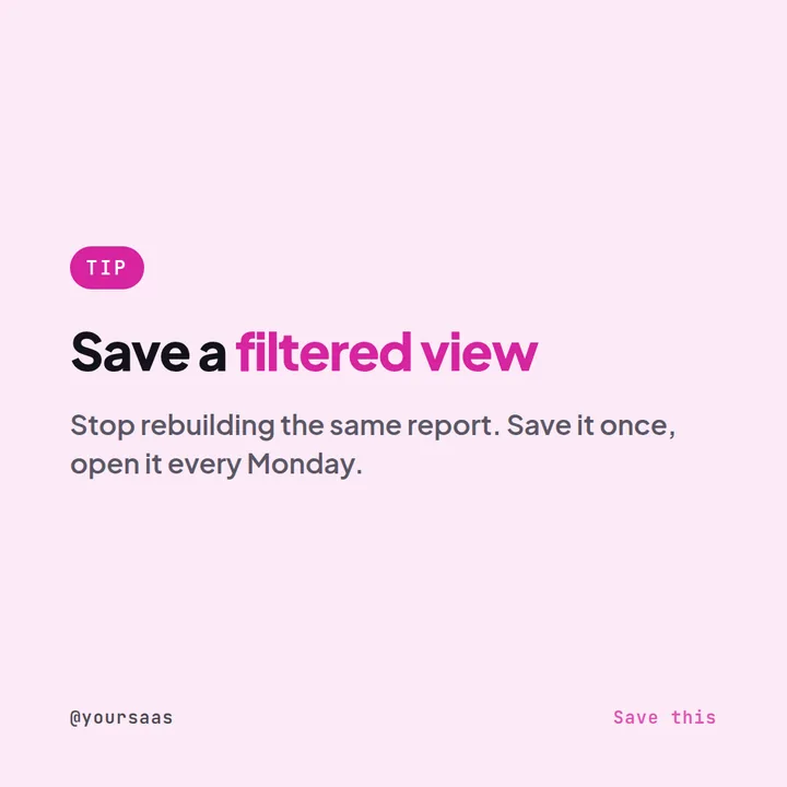 Example Instagram tip post for a SaaS company: save a filtered view instead of rebuilding the same report